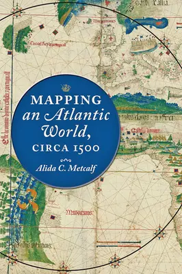 Mapowanie atlantyckiego świata około 1500 roku - Mapping an Atlantic World, Circa 1500