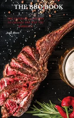 BBQ Books: 50 najlepszych przepisów, które zmienią sposób grillowania - The BBQ Books: The Ultimate 50 Recipes to change the way you barbecue