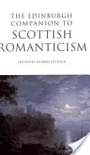 Edynburski towarzysz szkockiego romantyzmu - The Edinburgh Companion to Scottish Romanticism