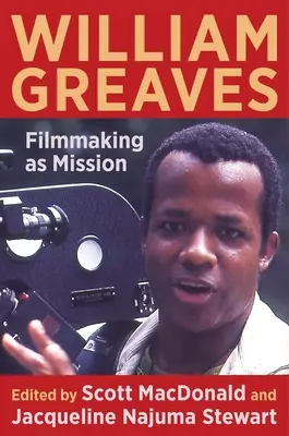 William Greaves: Filmowanie jako misja - William Greaves: Filmmaking as Mission