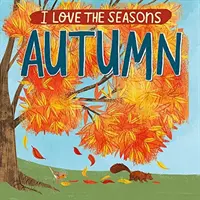 Kocham pory roku: Jesień - I Love the Seasons: Autumn