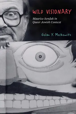 Dziki wizjoner: Maurice Sendak w queerowym kontekście żydowskim - Wild Visionary: Maurice Sendak in Queer Jewish Context