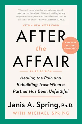 Po romansie, wydanie trzecie: Leczenie bólu i odbudowa zaufania, gdy partner był niewierny - After the Affair, Third Edition: Healing the Pain and Rebuilding Trust When a Partner Has Been Unfaithful