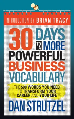 30 dni do potężniejszego słownictwa biznesowego: 500 słów, których potrzebujesz, aby zmienić swoją karierę i życie - 30 Days to a More Powerful Business Vocabulary: The 500 Words You Need to Transform Your Career and Your Life