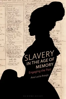 Niewolnictwo w epoce pamięci: Angażowanie przeszłości - Slavery in the Age of Memory: Engaging the Past