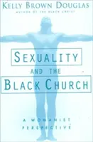 Seksualność i czarny kościół: Perspektywa feministyczna - Sexuality and the Black Church: A Womanist Perspective