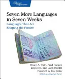 Siedem kolejnych języków w siedem tygodni: Języki, które kształtują przyszłość - Seven More Languages in Seven Weeks: Languages That Are Shaping the Future