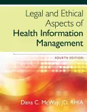 Prawne i etyczne aspekty zarządzania informacjami zdrowotnymi (McWay Dana (St. Louis University)) - Legal and Ethical Aspects of Health Information Management (McWay Dana (St. Louis University))