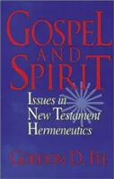 Ewangelia i Duch: Zagadnienia hermeneutyki Nowego Testamentu - Gospel and Spirit: Issues in New Testament Hermeneutics