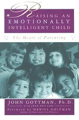 Wychowanie inteligentnego emocjonalnie dziecka - Raising an Emotionally Intelligent Child