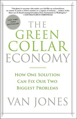 The Green Collar Economy: Jak jedno rozwiązanie może rozwiązać nasze dwa największe problemy - The Green Collar Economy: How One Solution Can Fix Our Two Biggest Problems