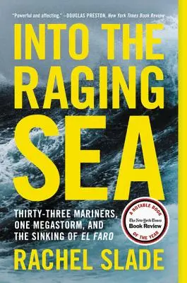 Into the Raging Sea: Trzydziestu trzech marynarzy, jedna burza i zatonięcie El Faro - Into the Raging Sea: Thirty-Three Mariners, One Megastorm, and the Sinking of El Faro