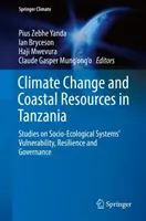 Zmiany klimatu i zasoby przybrzeżne w Tanzanii: badania podatności, odporności i zarządzania systemami społeczno-ekologicznymi - Climate Change and Coastal Resources in Tanzania: Studies on Socio-Ecological Systems' Vulnerability, Resilience and Governance