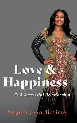 Miłość i szczęście: Udany związek - Love & Happiness: To A Successful Relationship