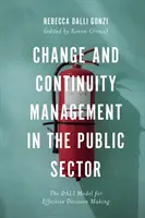 Zarządzanie zmianą i ciągłością w sektorze publicznym: Model Dali dla skutecznego podejmowania decyzji - Change and Continuity Management in the Public Sector: The Dali Model for Effective Decision Making