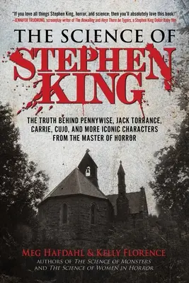 Nauka Stephena Kinga: Prawda o Pennywise, Jacku Torrance, Carrie, Cujo i innych kultowych postaciach mistrza horroru - The Science of Stephen King: The Truth Behind Pennywise, Jack Torrance, Carrie, Cujo, and More Iconic Characters from the Master of Horror