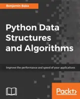 Struktury danych i algorytmy w Pythonie: Zwiększ wydajność aplikacji za pomocą wykresów, stosów i kolejek - Python Data Structures and Algorithms: Improve application performance with graphs, stacks, and queues