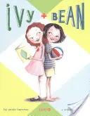 Ivy & Bean - Księga 1 (Ivy and Bean Books, Książki dla szkoły podstawowej) - Ivy & Bean - Book 1 (Ivy and Bean Books, Books for Elementary School)