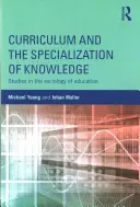 Program nauczania i specjalizacja wiedzy: Studia z socjologii edukacji - Curriculum and the Specialization of Knowledge: Studies in the Sociology of Education