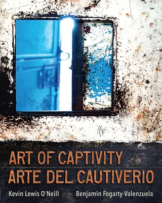 Sztuka zniewolenia / Arte del Cautiverio - Art of Captivity / Arte del Cautiverio