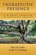 Obecność terapeutyczna: Uważne podejście do skutecznej terapii - Therapeutic Presence: A Mindful Approach to Effective Therapy