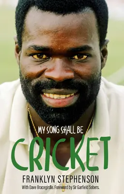 Moja pieśń będzie świerszczem - autobiografia Franklyna Stephensona - My Song Shall Be Cricket - The Autobiography of Franklyn Stephenson