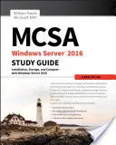 MCSA Windows Server 2016 Study Guide: Egzamin 70-740 - MCSA Windows Server 2016 Study Guide: Exam 70-740