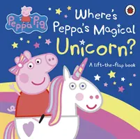 Świnka Peppa: Gdzie jest magiczny jednorożec Peppy? - Książeczka z podnoszoną klapką - Peppa Pig: Where's Peppa's Magical Unicorn? - A Lift-the-Flap Book