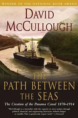 Ścieżka między morzami: tworzenie Kanału Panamskiego, 1870-1914 - The Path Between the Seas: The Creation of the Panama Canal, 1870-1914