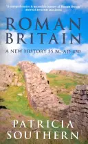 Roman Britain: Nowa historia 55 p.n.e. - 450 n.e. - Roman Britain: A New History 55 BC-AD 450