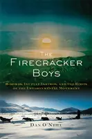 The Firecracker Boys: H-Bombs, Inupiat Eskimos i korzenie ruchu na rzecz ochrony środowiska - The Firecracker Boys: H-Bombs, Inupiat Eskimos, and the Roots of the Environmental Movement