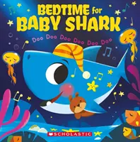 Dobranoc Rekinku: Doo Doo Doo Doo Doo - Bedtime for Baby Shark: Doo Doo Doo Doo Doo Doo