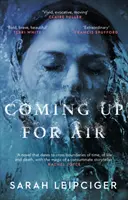 Coming Up for Air - niezwykła prawdziwa historia w nowej odsłonie - Coming Up for Air - A remarkable true story richly reimagined