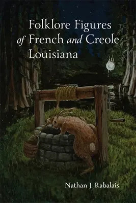 Postacie folklorystyczne francuskiej i kreolskiej Luizjany - Folklore Figures of French and Creole Louisiana