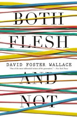 Both Flesh and Not: Eseje - Both Flesh and Not: Essays