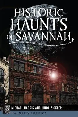 Historyczne miejsca w Savannah - Historic Haunts of Savannah