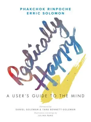 Radykalnie szczęśliwy: Przewodnik użytkownika po umyśle - Radically Happy: A User's Guide to the Mind