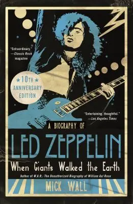 When Giants Walked the Earth 10th Anniversary Edition: Biografia Led Zeppelin - When Giants Walked the Earth 10th Anniversary Edition: A Biography of Led Zeppelin