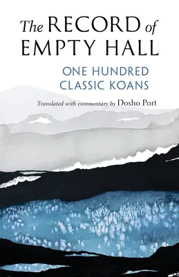 Zapis Pustej Sali: Sto klasycznych koanów - The Record of Empty Hall: One Hundred Classic Koans