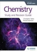 Chemistry for the Ib Diploma Study and Revision Guide (Chemia do matury Ib) - Chemistry for the Ib Diploma Study and Revision Guide