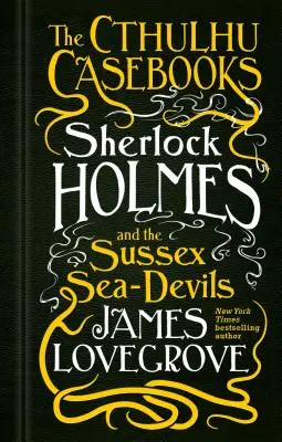 The Cthulhu Casebooks - Sherlock Holmes i morskie diabły z Sussex - The Cthulhu Casebooks - Sherlock Holmes and the Sussex Sea-Devils