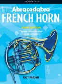 Abracadabra French Horn (Pupil's Book): Droga do nauki poprzez piosenki i melodie - Abracadabra French Horn (Pupil's Book): The Way to Learn Through Songs and Tunes