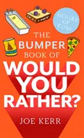 Bumper Book of Would You Rather? - Ponad 350 przezabawnych hipotetycznych pytań dla każdego w wieku od 6 do 106 lat - Bumper Book of Would You Rather? - Over 350 hilarious hypothetical questions for anyone aged 6 to 106