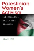 Palestyński aktywizm kobiecy: Nacjonalizm, sekularyzm, islamizm - Palestinian Women's Activism: Nationalism, Secularism, Islamism