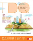 Pytania zależne od tekstu, klasy K-5: Ścieżki do uważnego i krytycznego czytania - Text-Dependent Questions, Grades K-5: Pathways to Close and Critical Reading