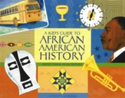 Przewodnik dla dzieci po historii Afroamerykanów: Ponad 70 zadań - A Kid's Guide to African American History: More Than 70 Activities