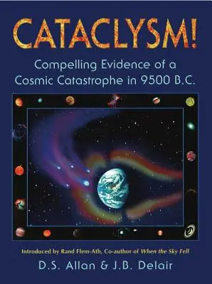 Kataklizm! Niezbite dowody na kosmiczną katastrofę w 9500 r. p.n.e. - Cataclysm!: Compelling Evidence of a Cosmic Catastrophe in 9500 B.C.