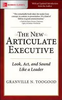 The New Articulate Executive: Wyglądaj, działaj i brzm jak lider - The New Articulate Executive: Look, Act and Sound Like a Leader