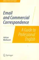 E-mail i korespondencja handlowa: Przewodnik po profesjonalnym angielskim - Email and Commercial Correspondence: A Guide to Professional English