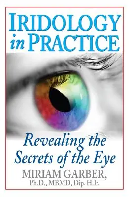 Irydologia w praktyce: Odkrywanie sekretów oka - Iridology in Practice: Revealing the Secrets of the Eye